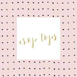 ~crop tops section~